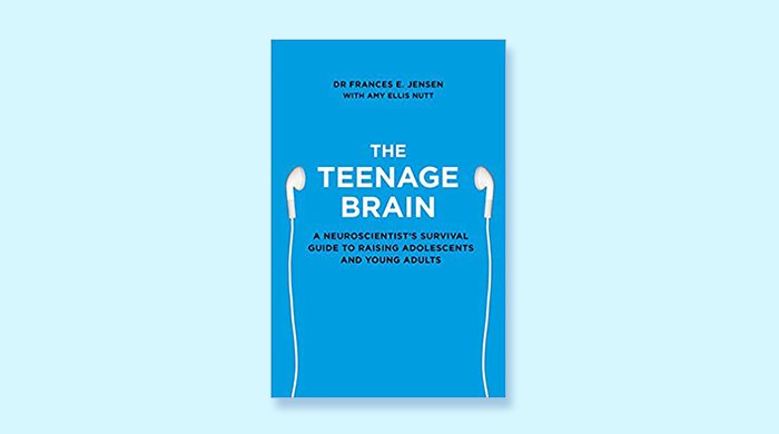 The Teenage Brain, by Dr Frances E. Jensen & Amy Ellis Nutt